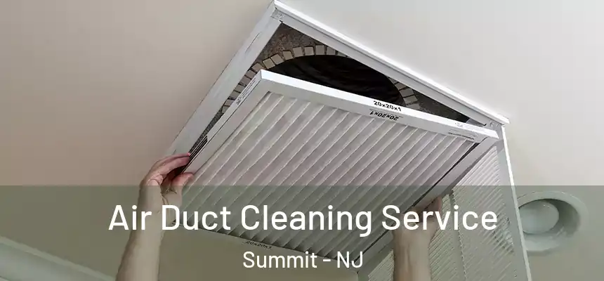  Air Duct Cleaning Service Summit - NJ