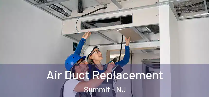 Air Duct Replacement Summit - NJ