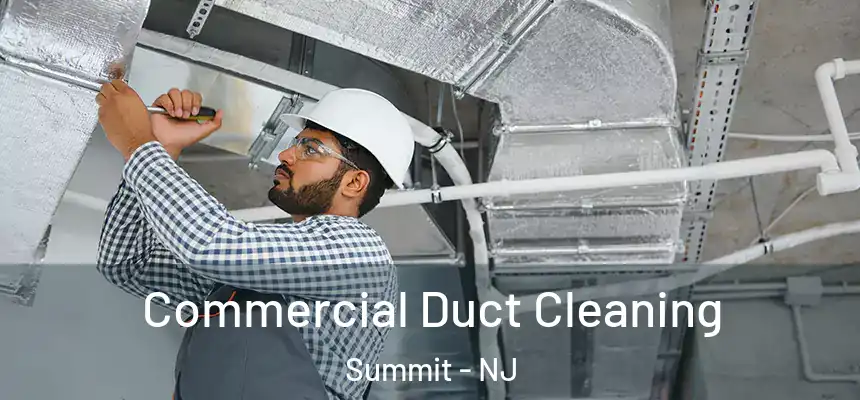 Commercial Duct Cleaning Summit - NJ