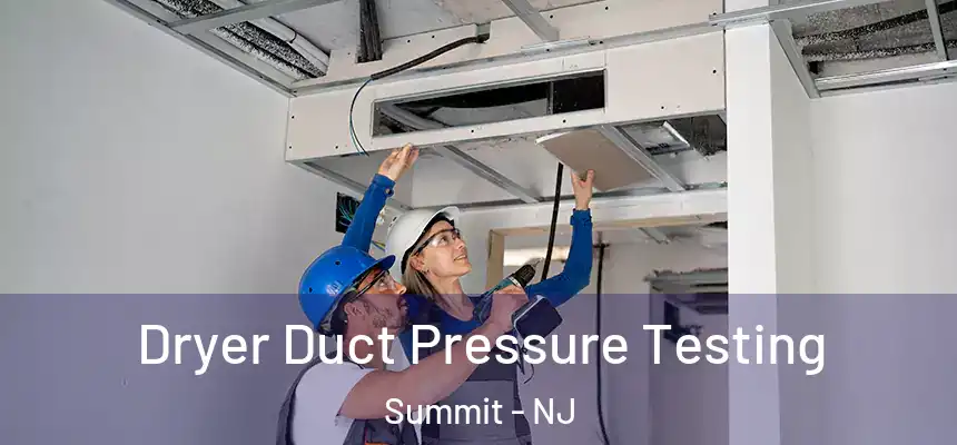 Dryer Duct Pressure Testing Summit - NJ