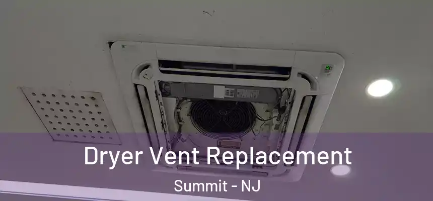  Dryer Vent Replacement Summit - NJ