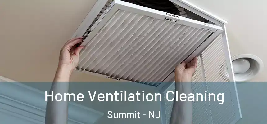 Home Ventilation Cleaning Summit - NJ
