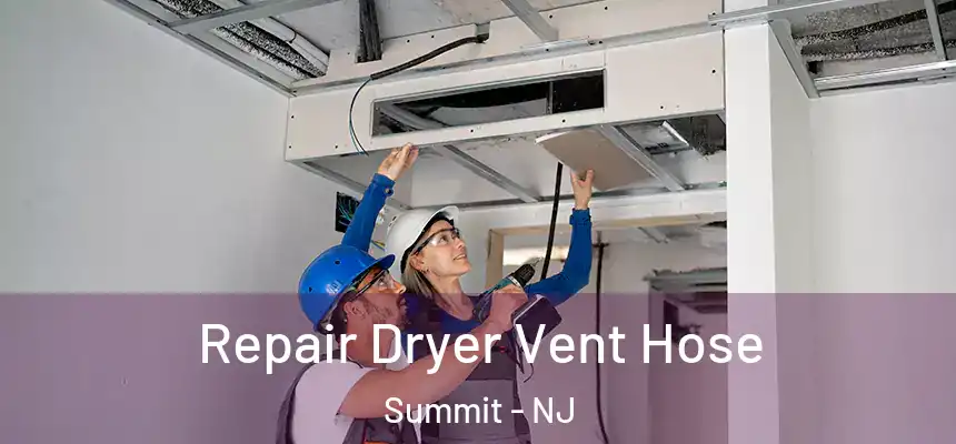  Repair Dryer Vent Hose Summit - NJ