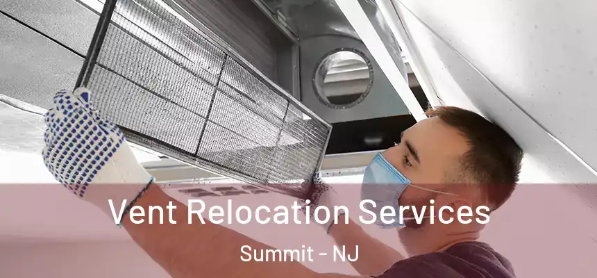  Vent Relocation Services Summit - NJ