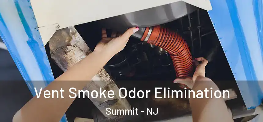 Vent Smoke Odor Elimination Summit - NJ