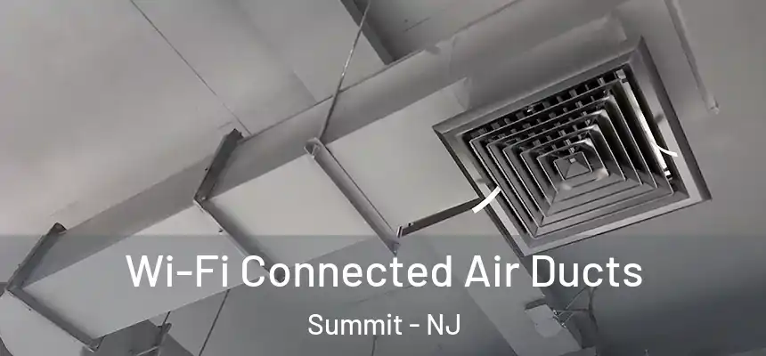  Wi-Fi Connected Air Ducts Summit - NJ